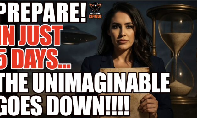 PREPARE! In Just 5 Days, The Unimaginable Goes Down! The Ultimate DISCLOSURE!  